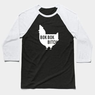 Bok Bok Bitch Baseball T-Shirt